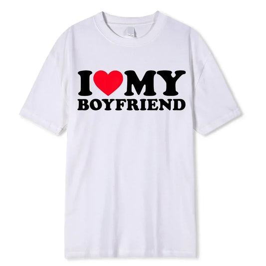 T Shirt, I Love My Boyfriend Women T shirt Funny Clothes.