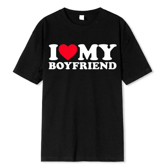 T Shirt, I Love My Boyfriend Women T shirt Funny Clothes.